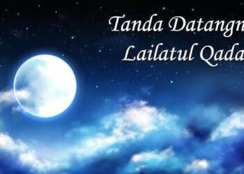 Tanda-tanda Datangnya Malam Lailatul Qadar